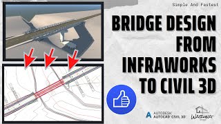 BRIDGE DESIGN FROM INFRAWORKS TO CIVIL 3D [upl. by Nanyk]