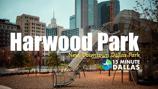 Exploring Downtown Dallas New Park – Harwood Park [upl. by Toomin899]