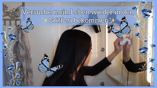 Versuche mein Leben wieder in den Griff zu bekommen✨🦋 [upl. by Gabriell]