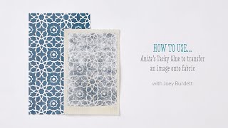 How to use Anitas Tacky Glue to transfer an image onto fabric with Joey Burdett [upl. by Darcie]