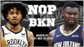 New Orleans Pelicans vs Brooklyn Nets Full Game Highlights  Mar 19  2024 NBA Season [upl. by Yasmeen]