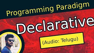 Declarative Programming Paradigm in Telugu  Programming Paradigm in Telugu [upl. by Florin]