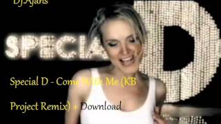 Special D  Come With Me KB Project Remix [upl. by Isma]