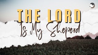 The Lord is My Shepherd [upl. by Cassius62]