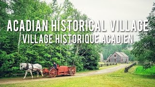 The Acadian Historical Village  New Brunswick [upl. by Newbill203]