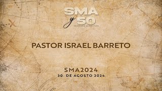 SMA 2024  Pastor Israel Barreto [upl. by Batchelor]