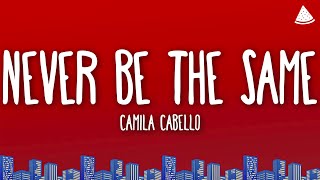 Camila Cabello  Never Be The Same ft Kane Brown Lyrics [upl. by Ellenrad]