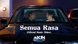 Axin Zay  Semua Rasa Official Music Video [upl. by Sadinoel]