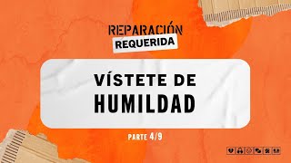 Vístete de humildad  Reparación requerida  Serie  ConfraUnicentro [upl. by Sansone667]