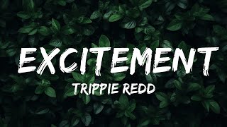 Trippie Redd  Excitement Lyrics feat PARTYNEXTDOOR  Lyrics Harmonious [upl. by Hilde986]