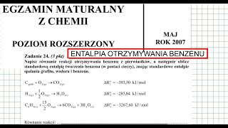 ZADANIE 24 CKE 2007 ENTALPIA OTRZYMYWANIA BENZENU chemia chemistry [upl. by Amalberga314]