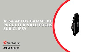 ASSA ABLOY gamme de produit Rivalu Focus sur Clipsy [upl. by Mira713]