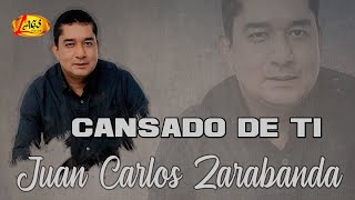 Juan Carlos Zarabanda  Cansado De Ti Audio Oficial  Música Para Tomar [upl. by Niddala]