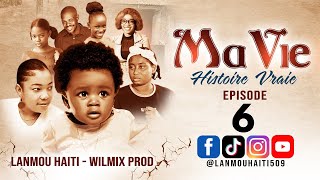 MA VIE PART 6 HISTOIRE VRAIE  WILMIX PROD amp LANMOU AYITI [upl. by Gersham]