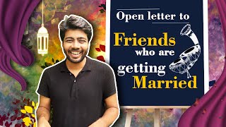 Open letter to friends who are getting married [upl. by Teews769]