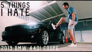 5 THINGS I HATE ABOUT MY 2019 BMW 440i COUPE [upl. by Addy821]