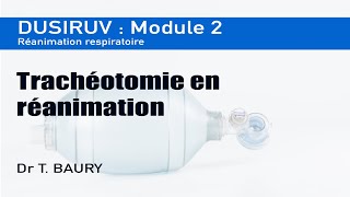 Module 2  Trachéotomie en réanimation [upl. by Harikahs]