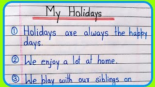 10 Lines On My Holidays In English  Essay On My Holidays  My Holidays 10 lines  My Holidays essay [upl. by Redvers774]