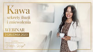 WEBINAR SEKRETY KAWY Z PANELEM QampA NA ŻYWO 3 GRUDNIA ❤VIOLETTA KARYS AKADEMIA PSYCHOBIOLOGII ZDROWIA [upl. by Nedia447]