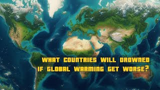 These countries will drowned if global warming is getting worse [upl. by Bergin]