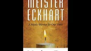 Matthew Fox amp Meister Eckhart  Mystic Warriors for Our Time [upl. by Hgielrac]