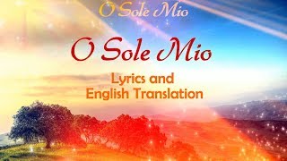 O Sole Mio  Lyrics with english translation New Video 2019 [upl. by Jarvis]