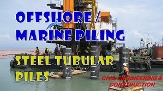 OFFSHORE amp MARINE PILING  Steel Tubular Piles  Civil Engineering amp Construction [upl. by Arec428]