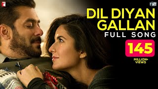 Dil Diyan Gallan Full Song  Tiger Zinda Hai  Salman Khan Katrina Kaif Atif Aslam VishalShekhar [upl. by Lidah]