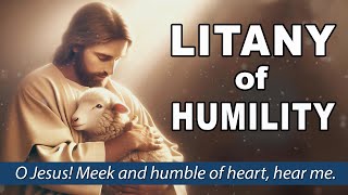 Litany of Humility  Daily Prayer to Jesus for the virtue of humility [upl. by Atteuqcaj310]