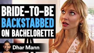 BrideToBe BACKSTABBED On BACHELORETTE What Happens Is Shocking  Dhar Mann [upl. by Brackely]