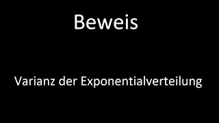 Beweis Varianz Exponentialverteilung [upl. by Lleret]