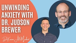 Unwinding Anxiety And Breaking Bad Habits With Dr Judson Brewer [upl. by Akeihsal]