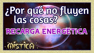 ¿Por qué no fluyen las cosas💫 Recarga tu energía🙏 [upl. by Tound]