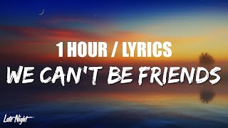 Ariana Grande  we cant be friends wait for your love 1 HOUR LOOP Lyrics [upl. by Arimay]