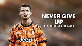 Cristiano Ronaldo ❯ Sia  Never Give Up  Skills Tricks amp Goals  HD [upl. by Deny168]