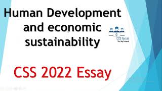 Human Development and economic sustainability  CSS 2022 Solved Essay  CSS 2022 Essay  CSS 2022 [upl. by Musihc11]