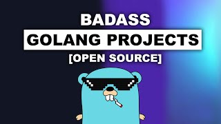 Most Badass Projects Built in Golang Open Source [upl. by Wehtta]