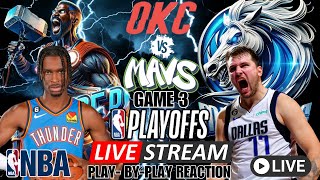 OKLAHOMA CITY THUNDER VS DALLAS MAVERICKS  NBA PLAYOFFS  Live NBA playbyplay reaction GAME 3 [upl. by Yk]