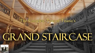 Everything Possible about Titanics Grand Staircase [upl. by Virgie]