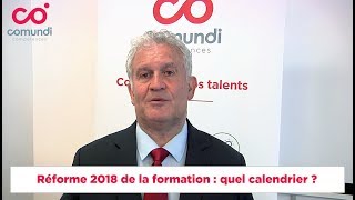 Réforme 2018 de la formation  quel calendrier [upl. by Eirallih]