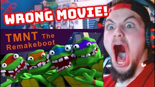 The Wrong Ninja Turles Movie TMNT The Remakeboot REACTION [upl. by Nauqes]