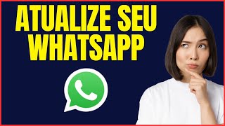 COMO ATUALIZAR O WHATSAPP [upl. by Oiznun]