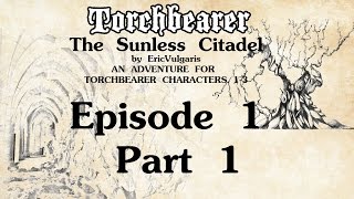 Torchbearer RPG  The Sunless Citadel  Ep 11 [upl. by Ongineb715]