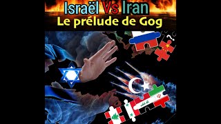 Israël vs Iran  Le prélude de la guerre de Gog [upl. by Anayet946]