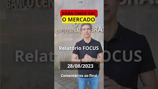 Relatório Focus Boletim de Mercado do Banco Central hoje 28082023 [upl. by Archer]