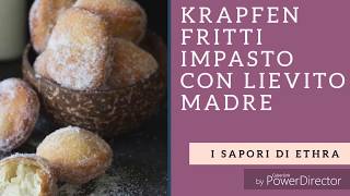 KRAPFEN FRITTI IMPASTO CON LIEVITO MADRE [upl. by Oettam786]