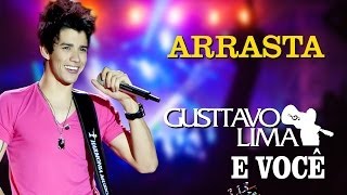 Gusttavo Lima  Arrasta  DVD Gusttavo Lima e Você Clipe Oficial [upl. by Durkee352]