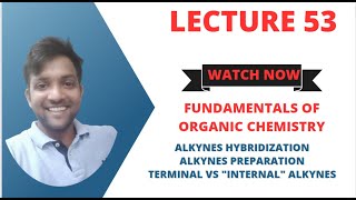 Fundamentals of Organic Chemistry Lecture 53Alkynes hybridization and preparation [upl. by Koorb954]