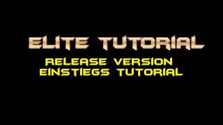 Elite Dangerous  Einsteigs Tutorial  Release Version [upl. by Carlick142]