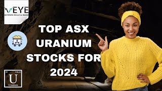 TOP URANIUM ASX STOCKS TO WATCH IN 2024 [upl. by Shanks]